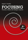 Focusing: Proceso y tecnica del enfoque corporal