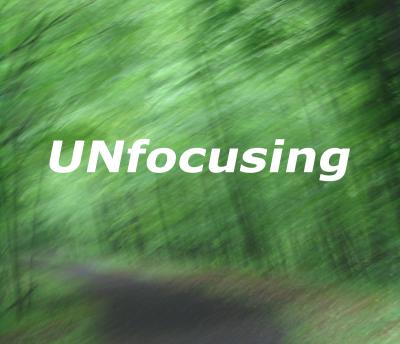 UNfocusing